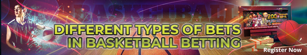 Different Types Of Bets In Basketball Betting At X1tv