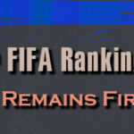 September FIFA Rankings: Argentina Remains First, France Is Far Away